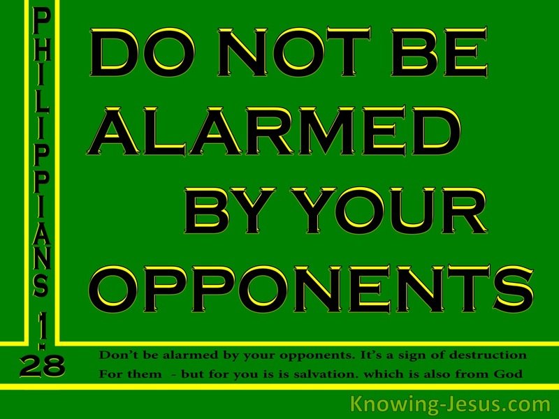 Philippians 1:28 Do Not Be Alarmed By Your Opponents (green)